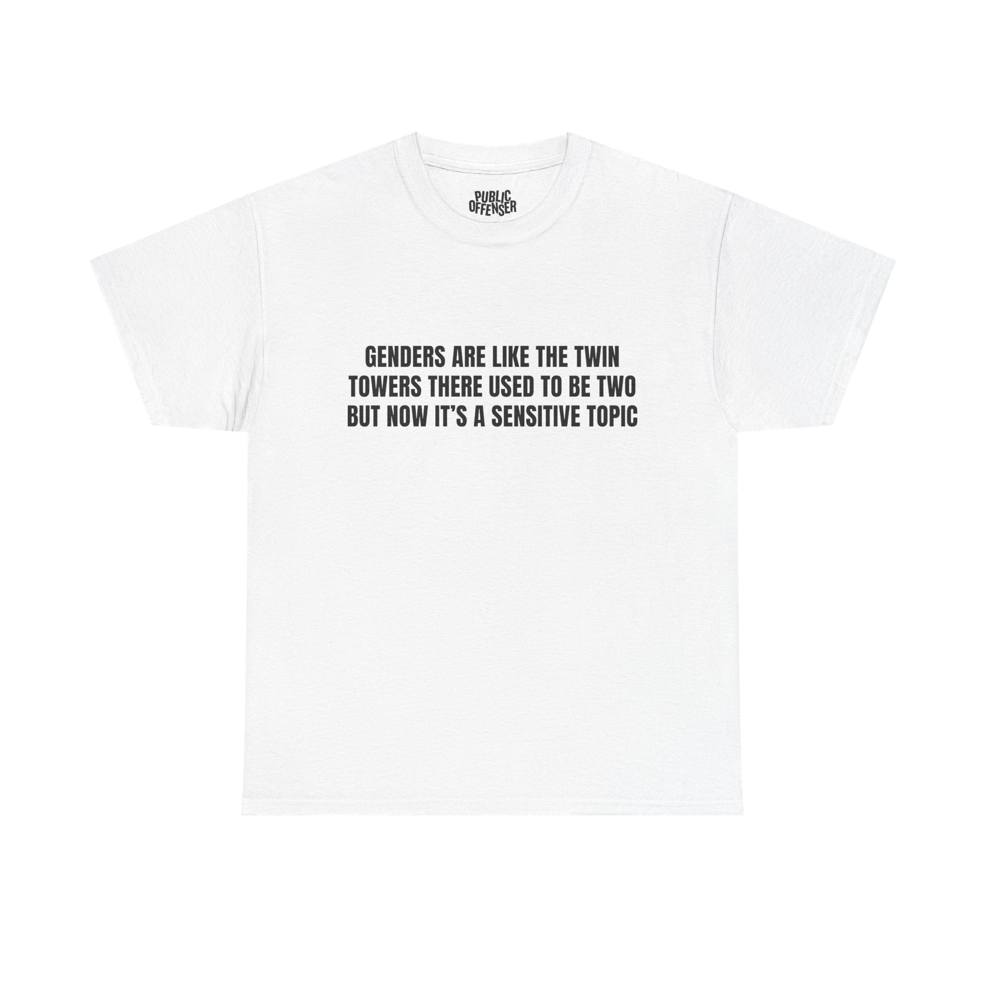 Sensitive Topic funny sarcastic t-shirt front view, heavy cotton unisex tee
