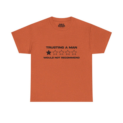 Trusting a man/ would not recommend