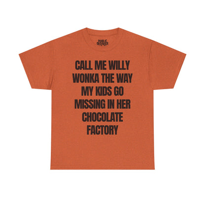 call me willy wonka the way my kids go missing in her chocolate factory