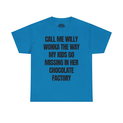 call me willy wonka the way my kids go missing in her chocolate factory