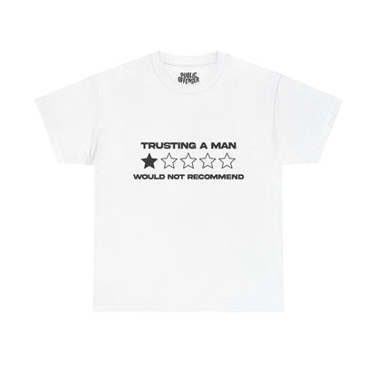 Trusting a man/ would not recommend