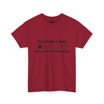Trusting a man/ would not recommend