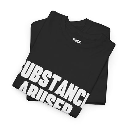 Substance Abuser – Funny Sarcastic Statement T-Shirt
