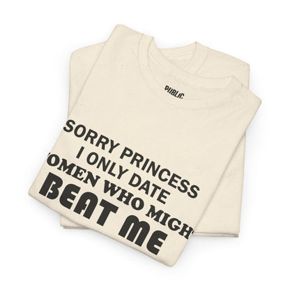 Sorry Princess – Funny Sarcastic T-Shirt