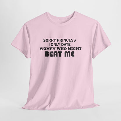 Sorry Princess – Funny Sarcastic T-Shirt