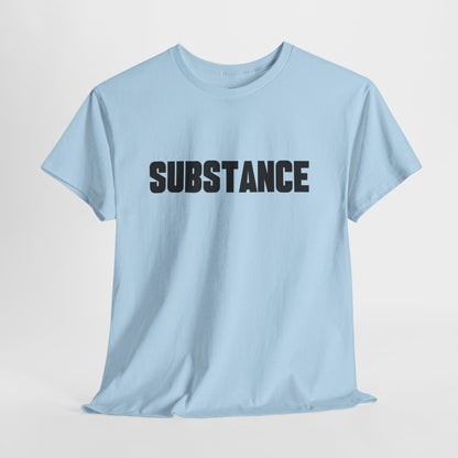 Substance – Funny Minimalist Sarcastic T-Shirt