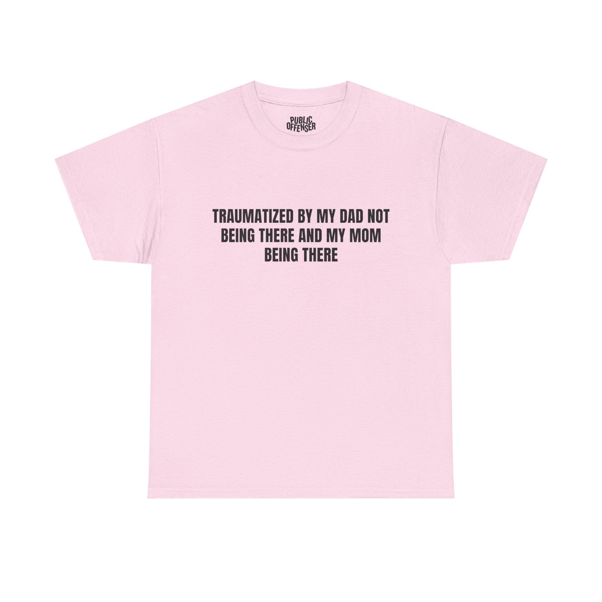 Traumatized – Funny Sarcastic T-Shirt