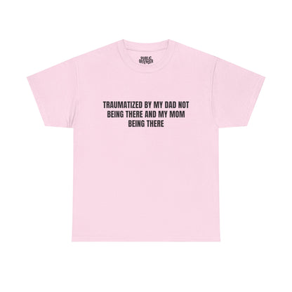 Traumatized – Funny Sarcastic T-Shirt