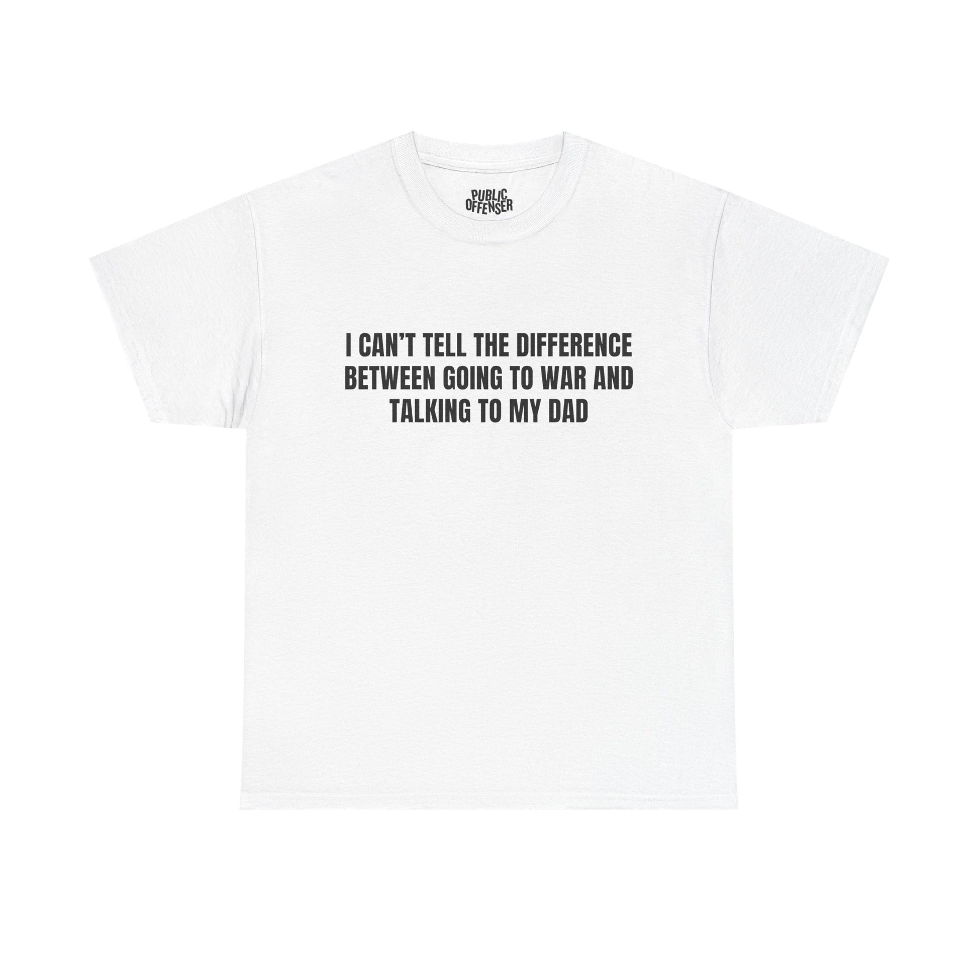 Going To War With My Dad funny family drama t-shirt alternate color, heavy cotton unisex tee