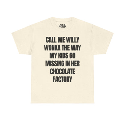 call me willy wonka the way my kids go missing in her chocolate factory
