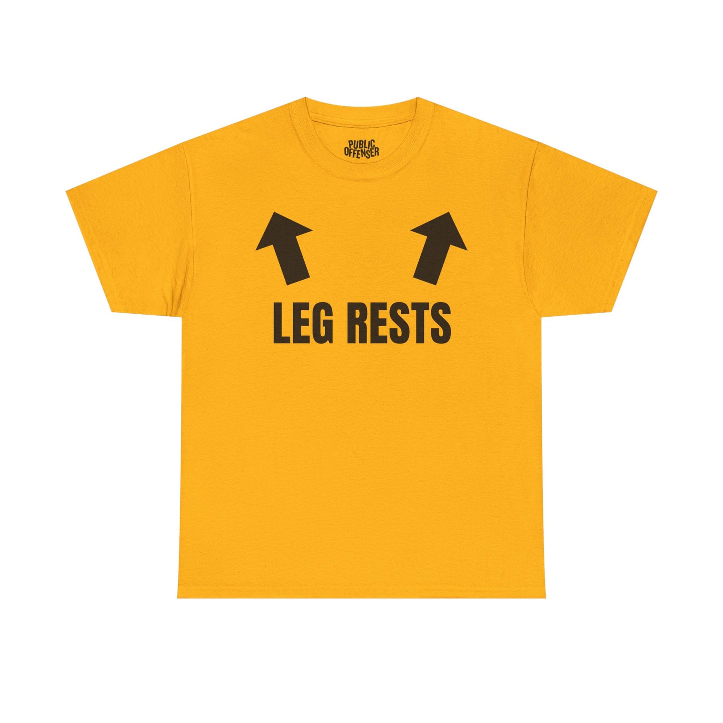 Leg Rests – Funny Sarcastic T-Shirt