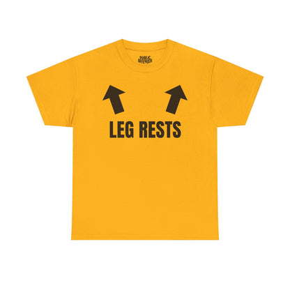 Leg Rests – Funny Sarcastic T-Shirt