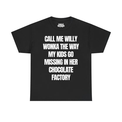 call me willy wonka the way my kids go missing in her chocolate factory