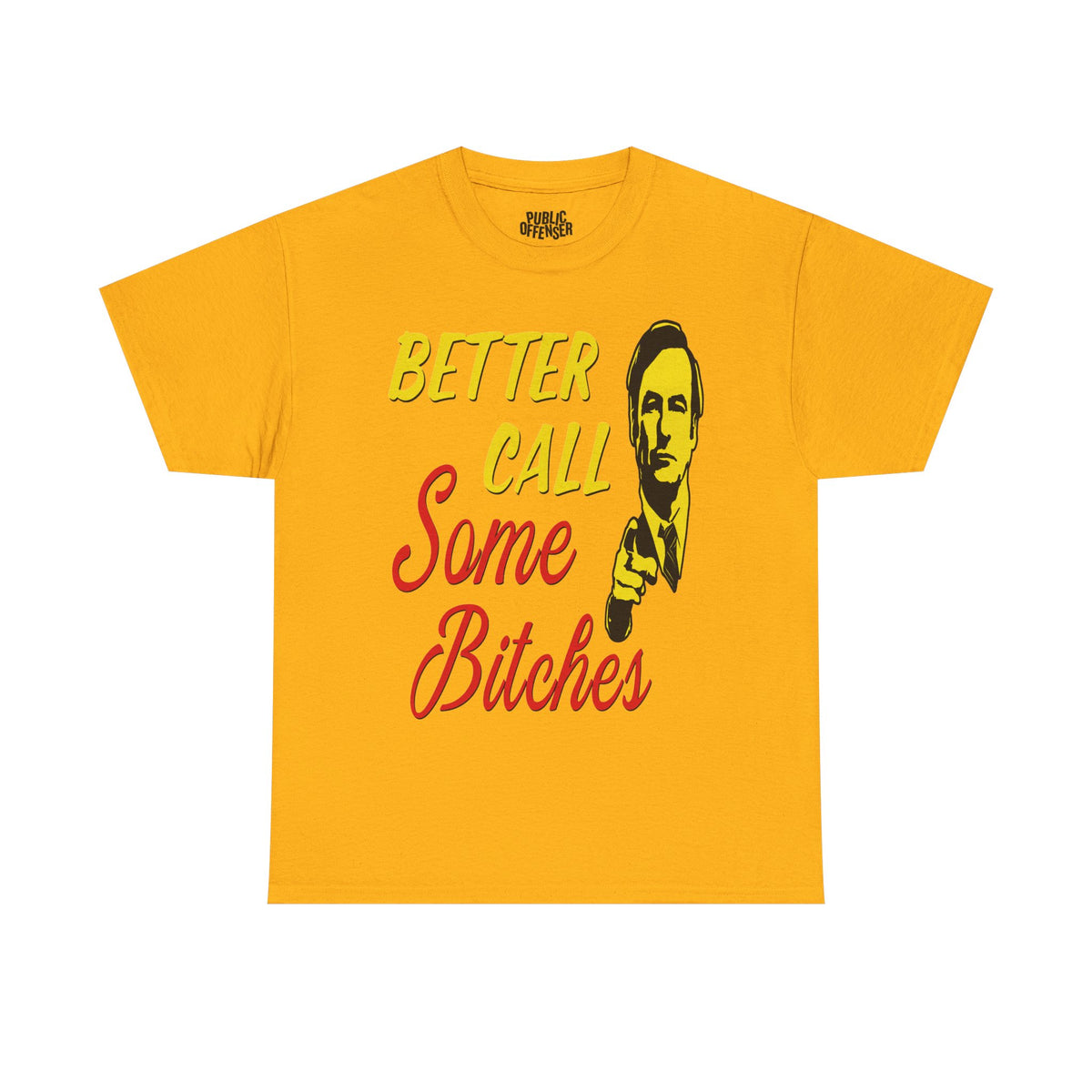 Better call some bitches