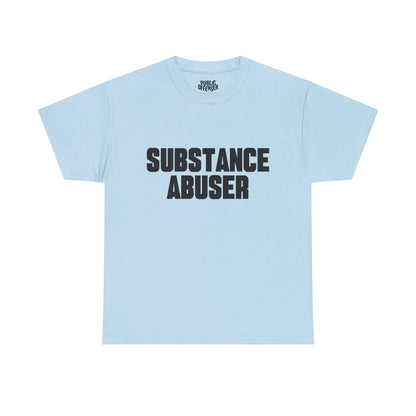 Substance Abuser – Funny Sarcastic Statement T-Shirt