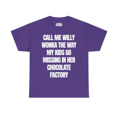 call me willy wonka the way my kids go missing in her chocolate factory