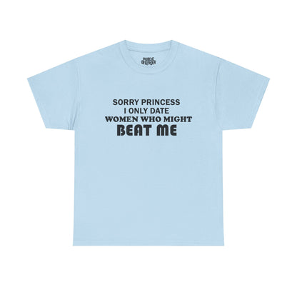 Sorry Princess – Funny Sarcastic T-Shirt