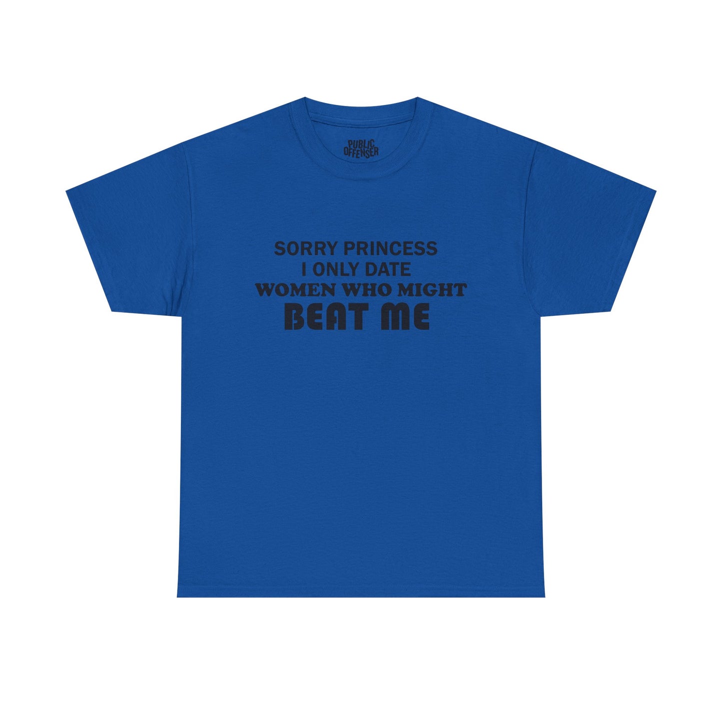Sorry Princess – Funny Sarcastic T-Shirt
