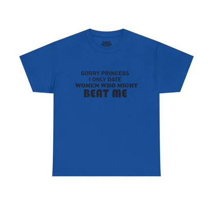 Sorry Princess – Funny Sarcastic T-Shirt