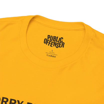 Sorry Princess – Funny Sarcastic T-Shirt