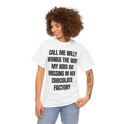 call me willy wonka the way my kids go missing in her chocolate factory