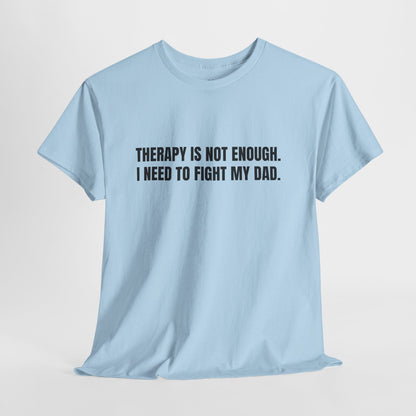 Fight My Dad – Funny Family Drama T-Shirt