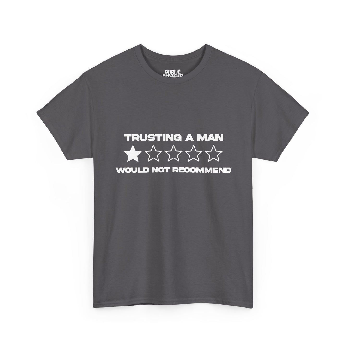 Trusting a man/ would not recommend