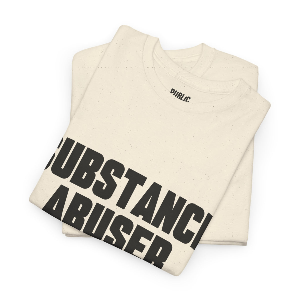 Substance Abuser – Funny Sarcastic Statement T-Shirt