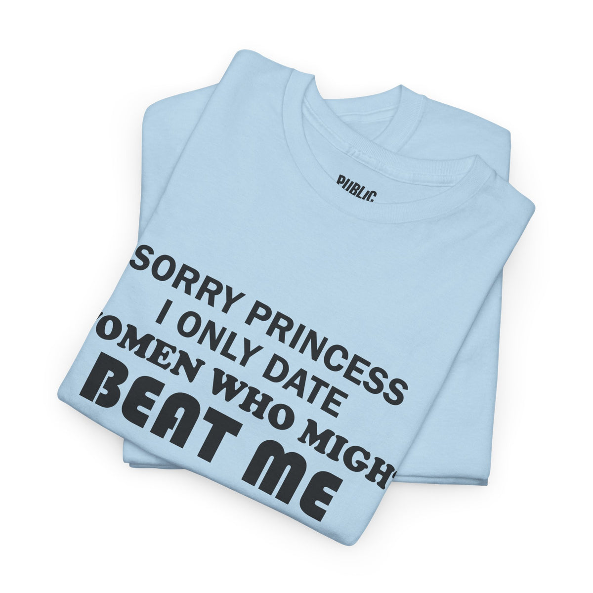 Sorry Princess – Funny Sarcastic T-Shirt