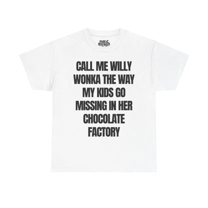 call me willy wonka the way my kids go missing in her chocolate factory