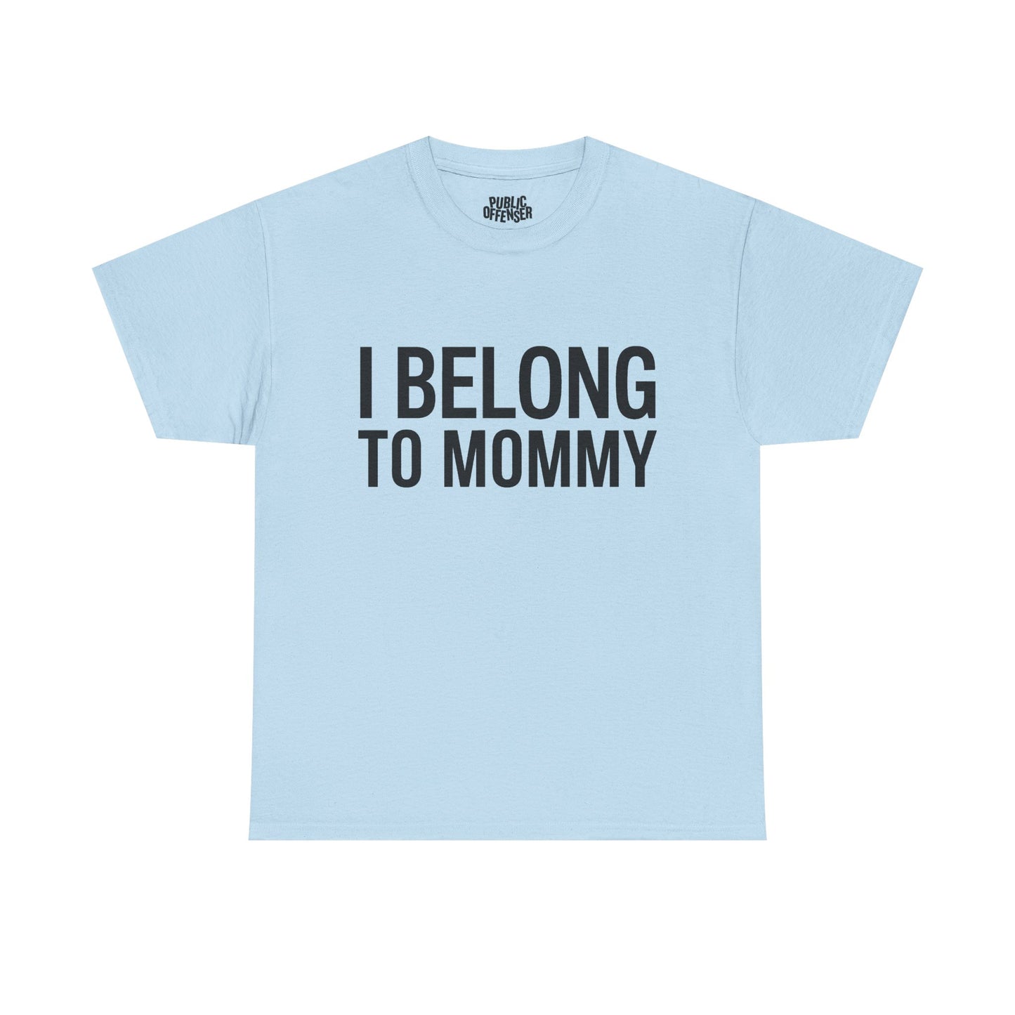 I Belong To Mommy