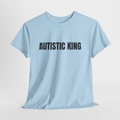 Autistic King – Funny Neurodivergent T-Shirt