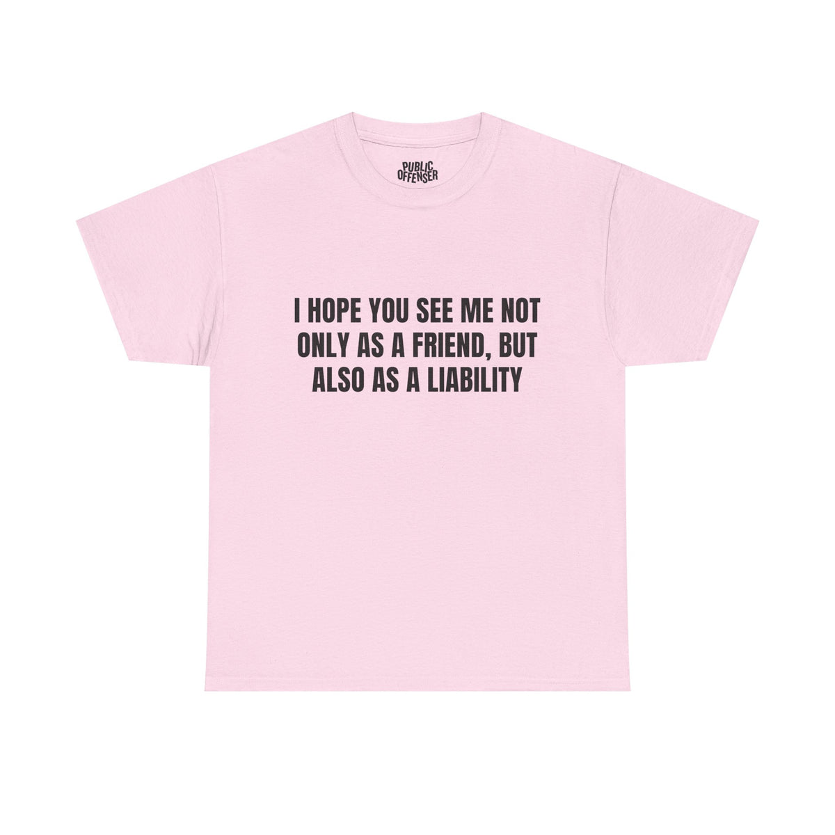 A Liability – Funny Sarcastic T-Shirt