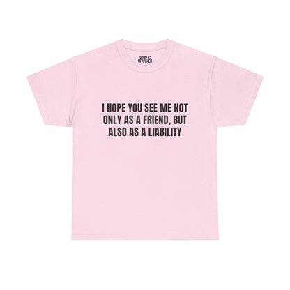A Liability – Funny Sarcastic T-Shirt