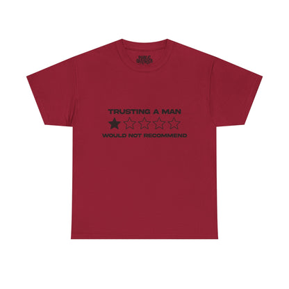 Trusting a man/ would not recommend