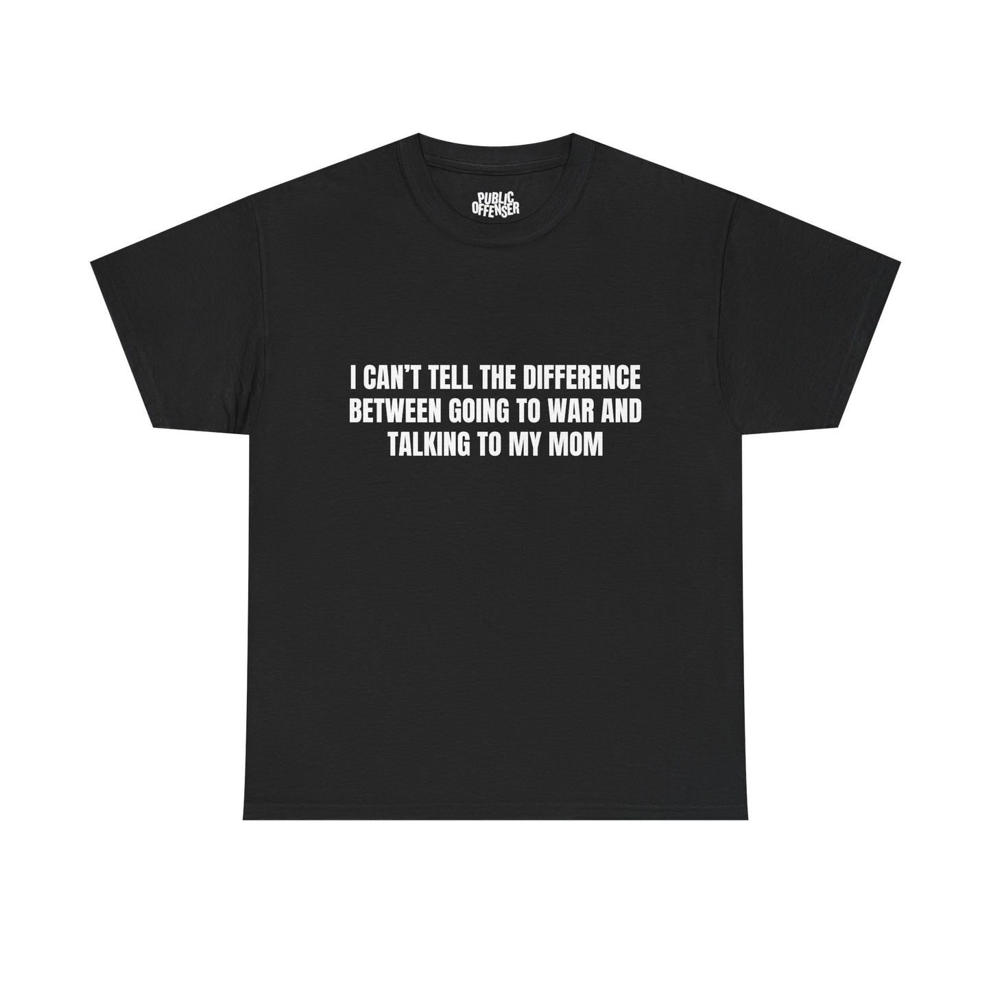 Going To War With My Mom funny family drama t-shirt front view, heavy cotton unisex tee