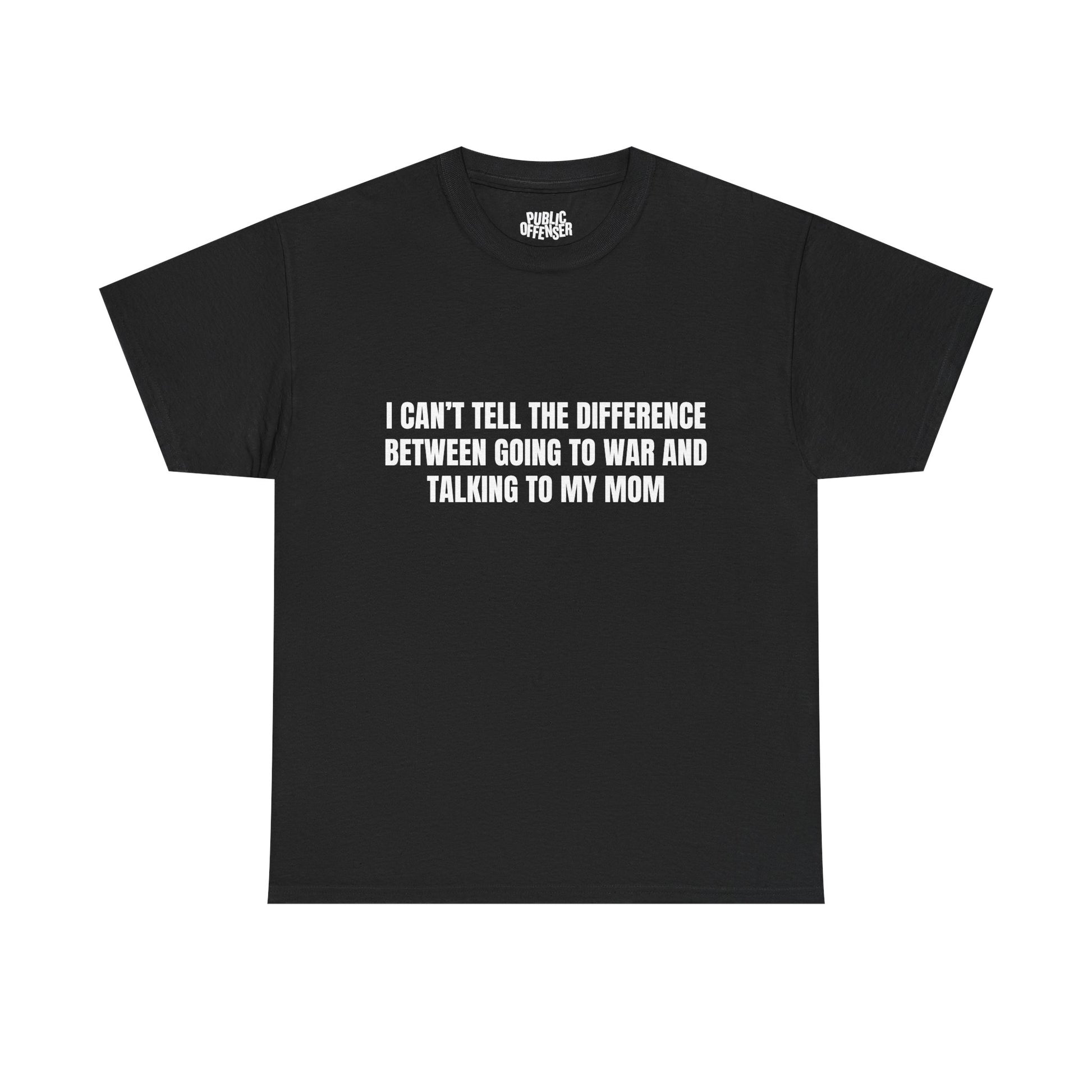 Going To War With My Mom funny family drama t-shirt front view, heavy cotton unisex tee