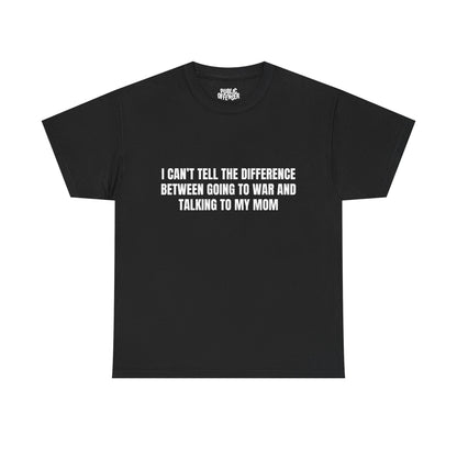 Going To War With My Mom funny family drama t-shirt front view, heavy cotton unisex tee