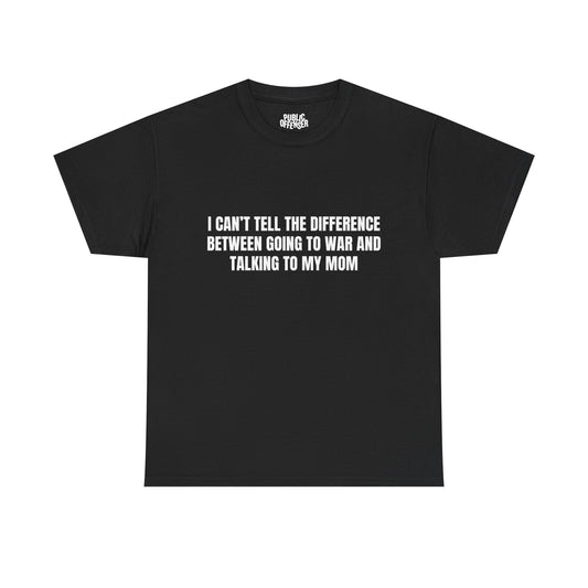 Going To War With My Mom funny family drama t-shirt front view, heavy cotton unisex tee