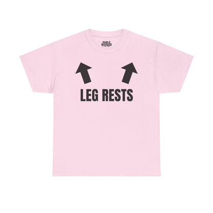 Leg Rests – Funny Sarcastic T-Shirt