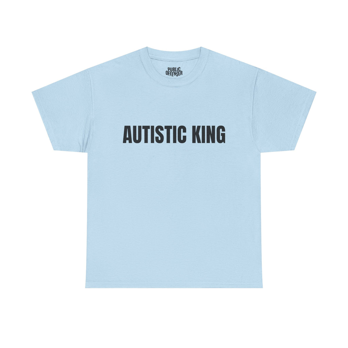 Autistic King – Funny Neurodivergent T-Shirt