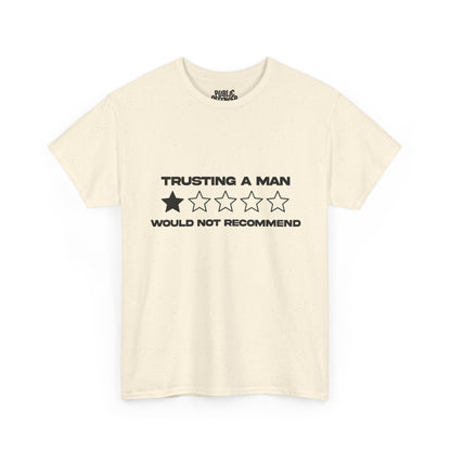 Trusting a man/ would not recommend