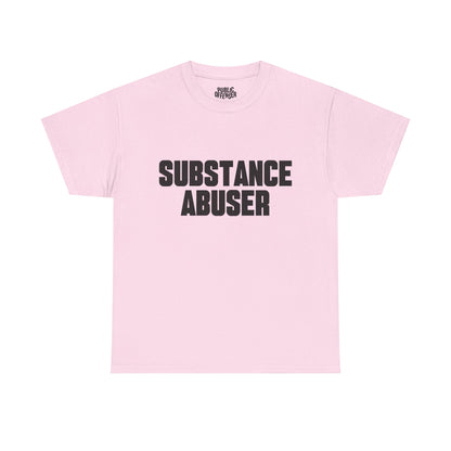 Substance Abuser – Funny Sarcastic Statement T-Shirt