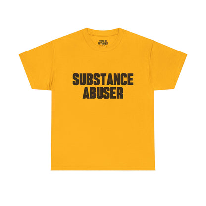 Substance Abuser – Funny Sarcastic Statement T-Shirt