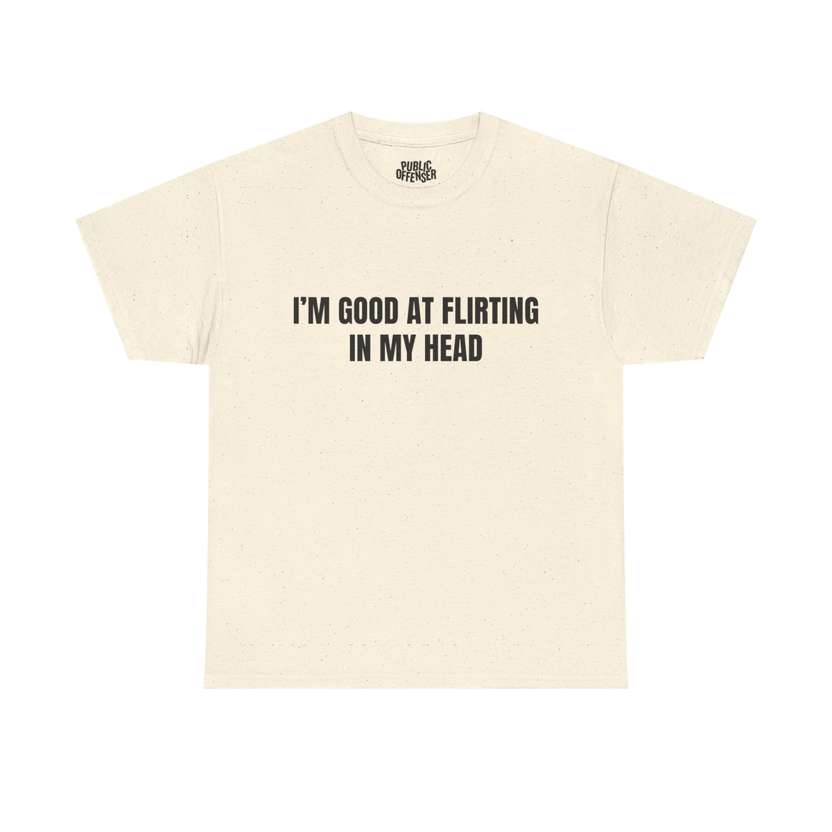 Good At Flirting – Funny Sarcastic T-Shirt
