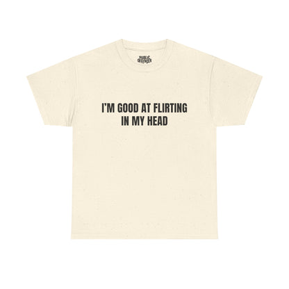 Good At Flirting – Funny Sarcastic T-Shirt