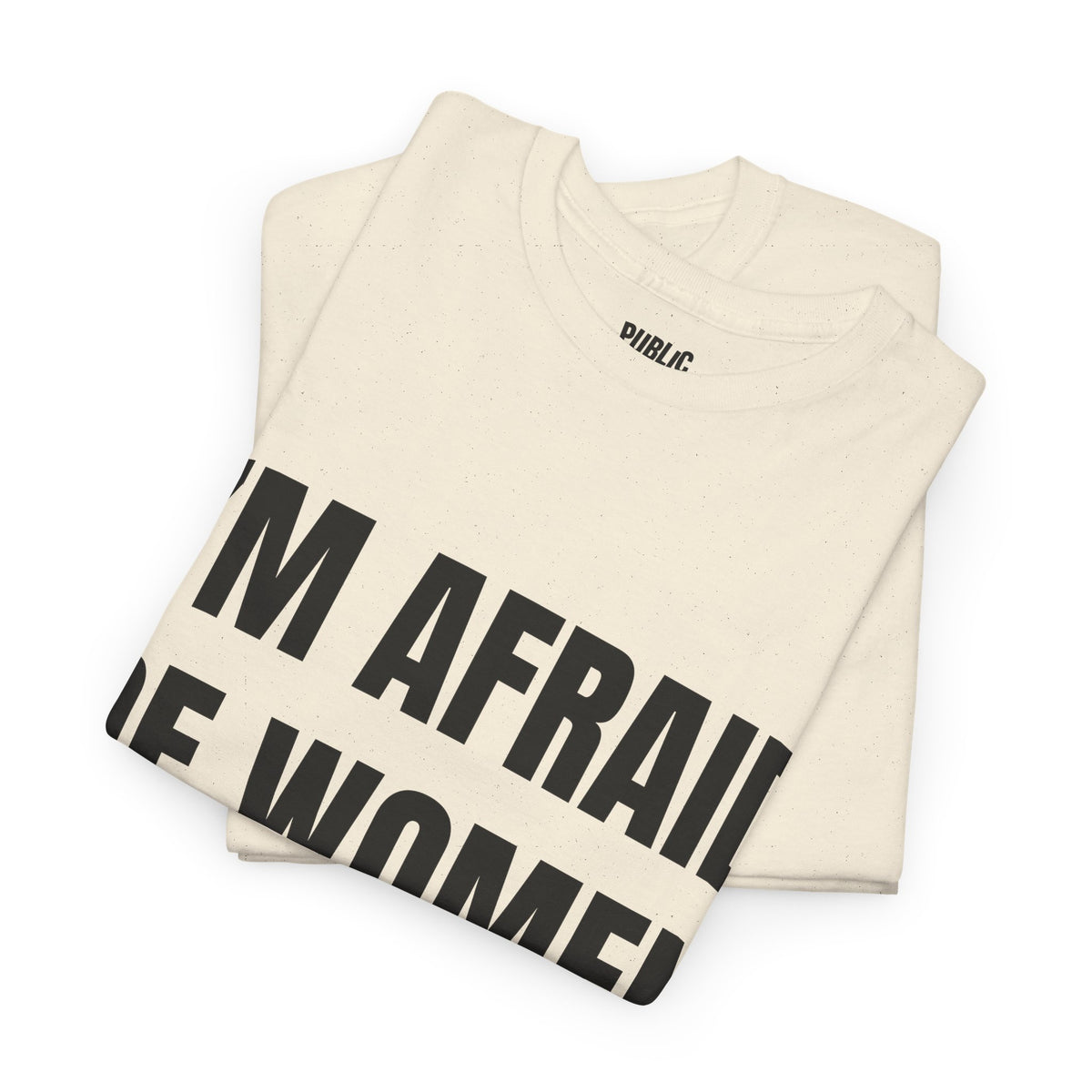 Afraid Of Women – Funny Sarcastic Statement T-Shirt