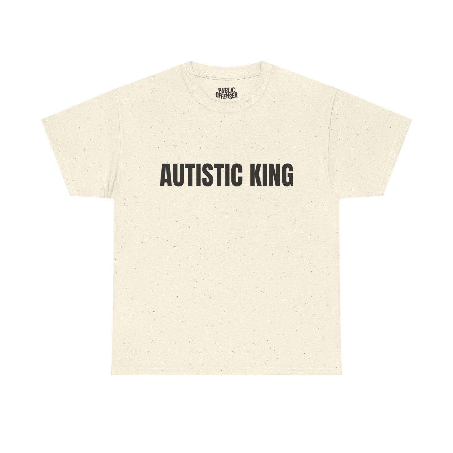 Autistic King – Funny Neurodivergent T-Shirt