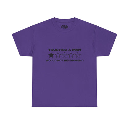 Trusting a man/ would not recommend