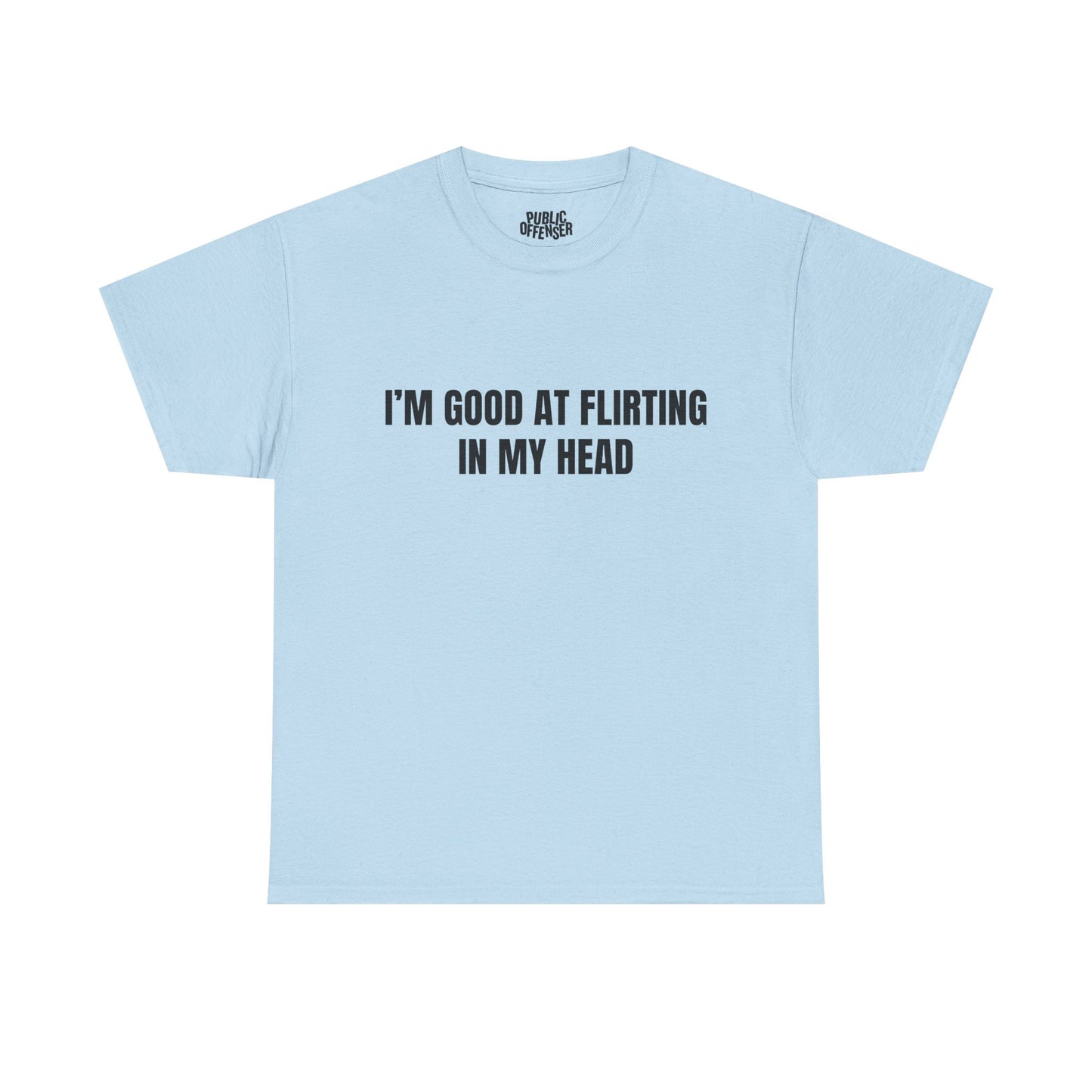 Good At Flirting – Funny Sarcastic T-Shirt